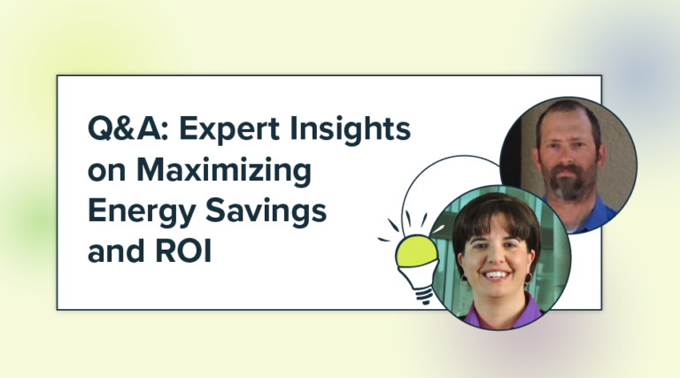 Q&A: Expert Insights on Maximizing Energy Savings and ROI