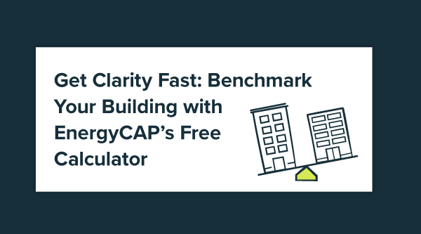Get clarity fast: Benchmark your building with EnergyCAP’s free calculator