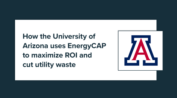 How the University of Arizona uses EnergyCAP to maximize ROI and cut utility waste